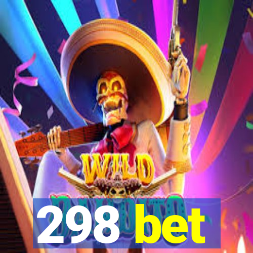 298 bet